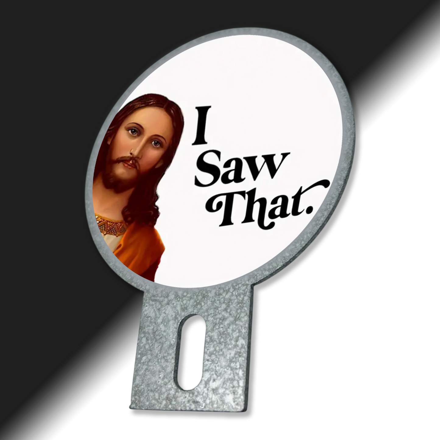 Jesus I saw that license plate topper - Jesus plate top - Hot Rod plate topper